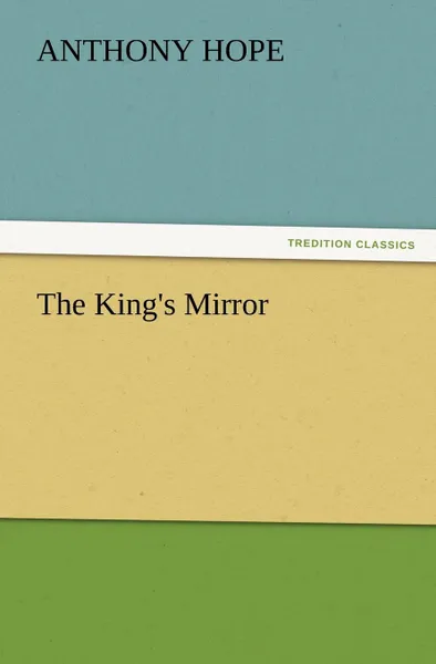 Обложка книги The King.s Mirror, Anthony Hope