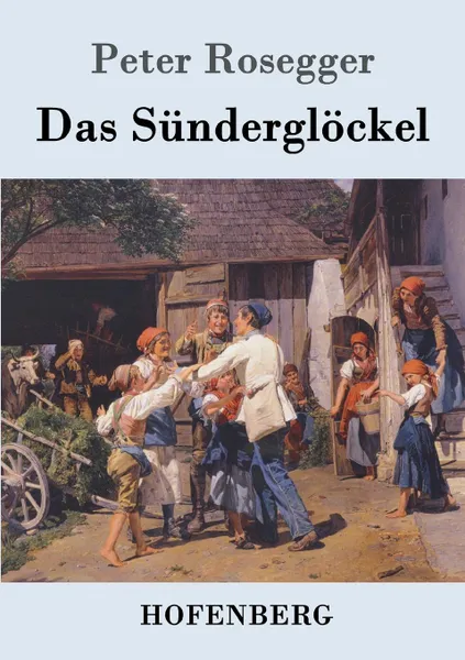 Обложка книги Das Sunderglockel, Peter Rosegger