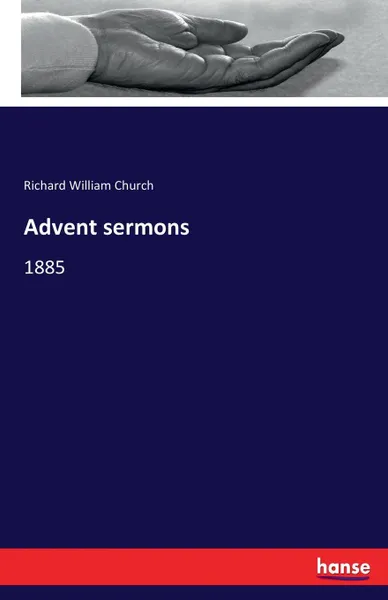 Обложка книги Advent sermons, Richard William Church