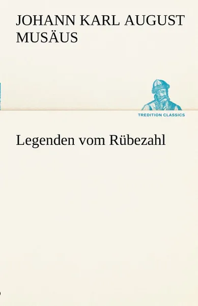 Обложка книги Legenden Vom Rubezahl, Johann Karl August Mus Us, Johann Karl August Musaus