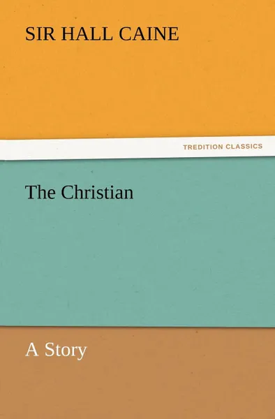 Обложка книги The Christian, Hall Caine