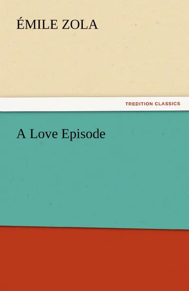 Обложка книги A Love Episode, Emile Zola