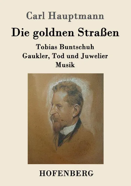 Обложка книги Die goldnen Strassen, Carl Hauptmann