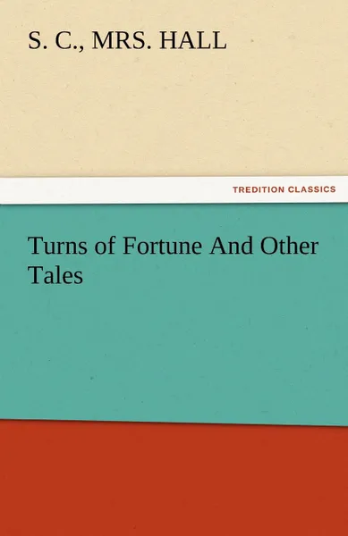 Обложка книги Turns of Fortune and Other Tales, S. C. Mrs Hall