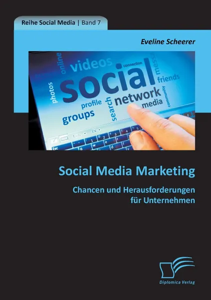 Обложка книги Social Media Marketing. Chancen Und Herausforderungen Fur Unternehmen, Eveline Scheerer