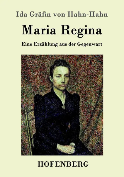 Обложка книги Maria Regina, Ida Gräfin von Hahn-Hahn