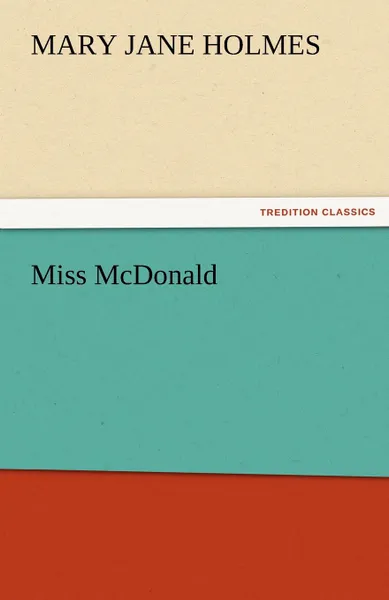 Обложка книги Miss McDonald, Mary Jane Holmes