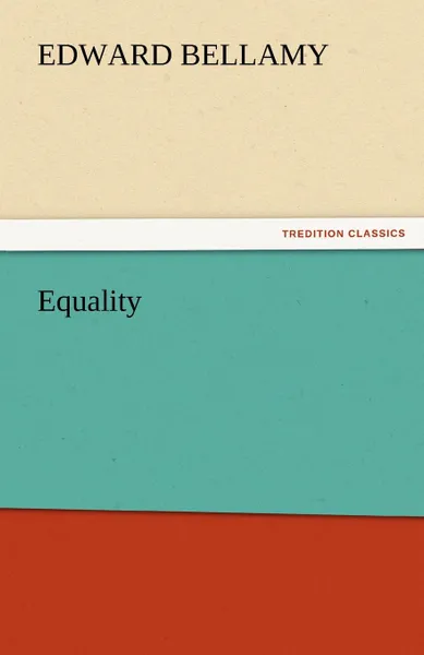 Обложка книги Equality, Edward Bellamy