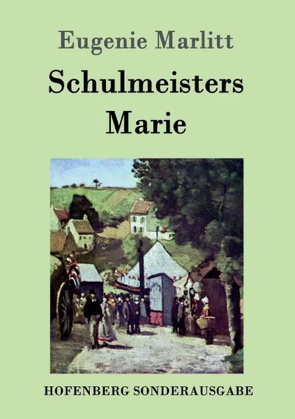 Обложка книги Schulmeisters Marie, Eugenie Marlitt