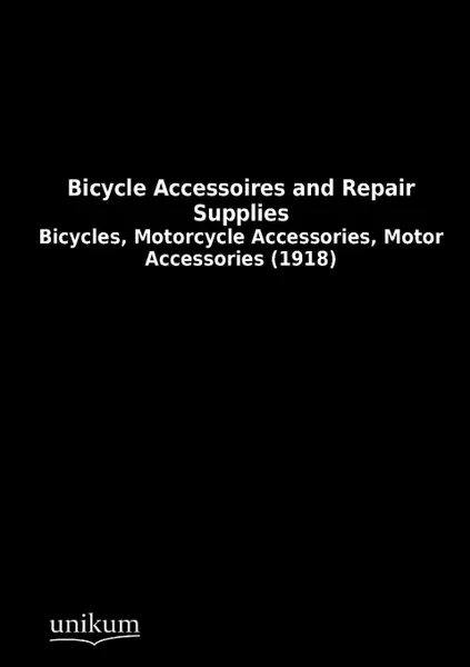 Обложка книги Bicycle Accessoires and Repair Supplies, N. N.
