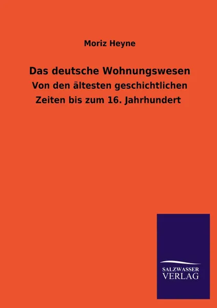 Обложка книги Das deutsche Wohnungswesen, Moriz Heyne