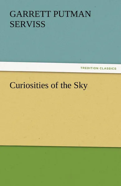 Обложка книги Curiosities of the Sky, Garrett Putman Serviss