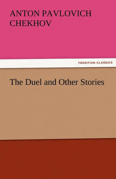 Обложка книги The Duel and Other Stories, Anton Pavlovich Chekhov