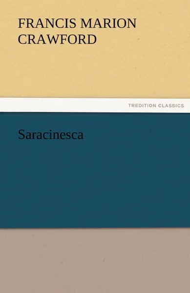 Обложка книги Saracinesca, F. Marion Crawford