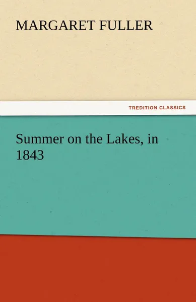 Обложка книги Summer on the Lakes, in 1843, Margaret Fuller