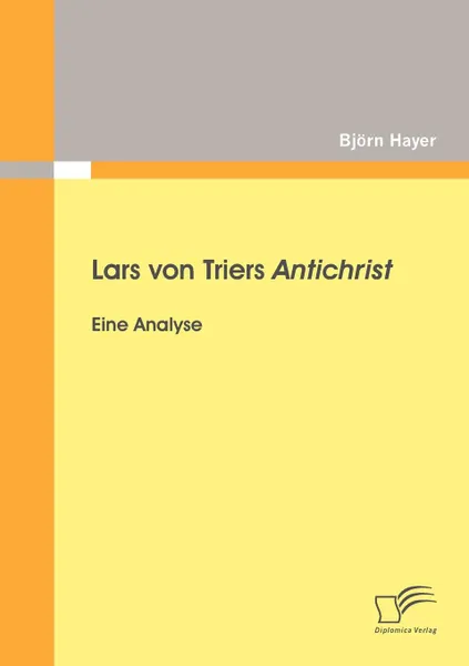 Обложка книги Lars von Triers Antichrist. Eine Analyse, Björn Hayer