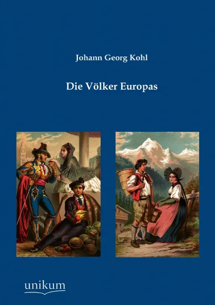 Обложка книги Die Volker Europas, Johann Georg Kohl