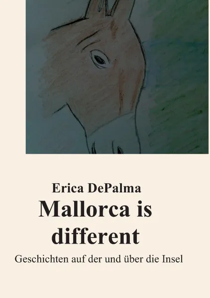 Обложка книги Mallorca is different, Erica DePalma