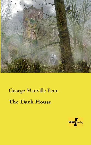 Обложка книги The Dark House, George Manville Fenn