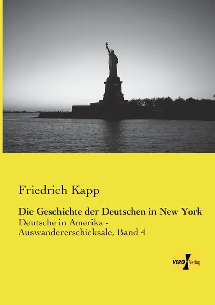 Обложка книги Die Geschichte Der Deutschen in New York, Friedrich Kapp