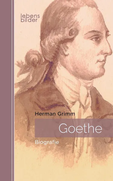 Обложка книги Goethe, Herman Grimm