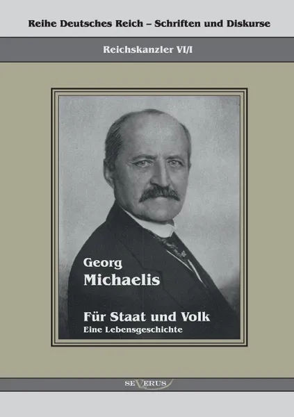 Обложка книги Georg Michaelis - Fur Staat Und Volk. Eine Lebensgeschichte, Georg Michaelis