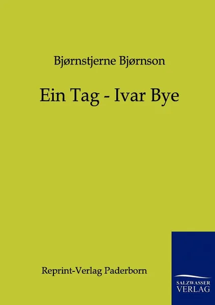 Обложка книги Ein Tag - Ivar Bye, Björnstjerne Björnson