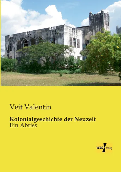 Обложка книги Kolonialgeschichte Der Neuzeit, Veit Valentin