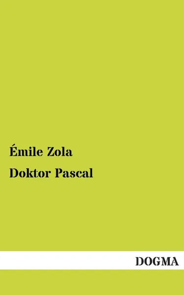 Обложка книги Doktor Pascal, Emile Zola