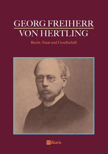 Обложка книги Georg Freiherr von Hertling - Recht, Staat und Gesellschaft, Georg von Hertling