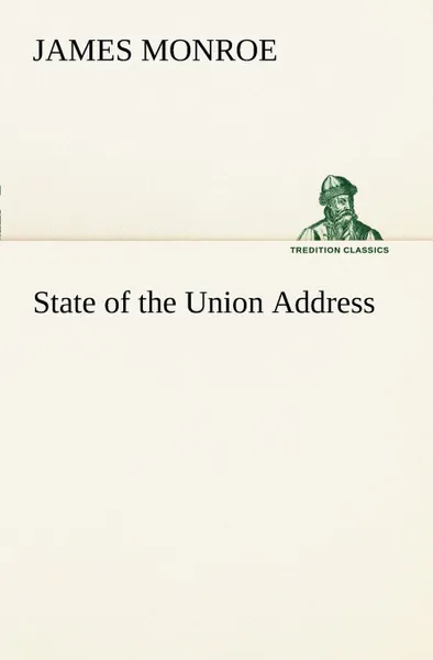 Обложка книги State of the Union Address, James Monroe