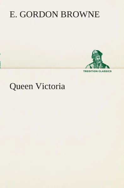 Обложка книги Queen Victoria, E. Gordon Browne