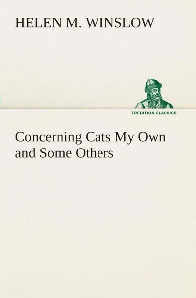 Обложка книги Concerning Cats My Own and Some Others, Helen M. Winslow