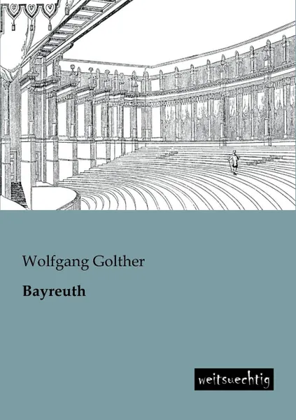 Обложка книги Bayreuth, Wolfgang Golther