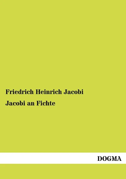 Обложка книги Jacobi an Fichte, Friedrich Heinrich Jacobi