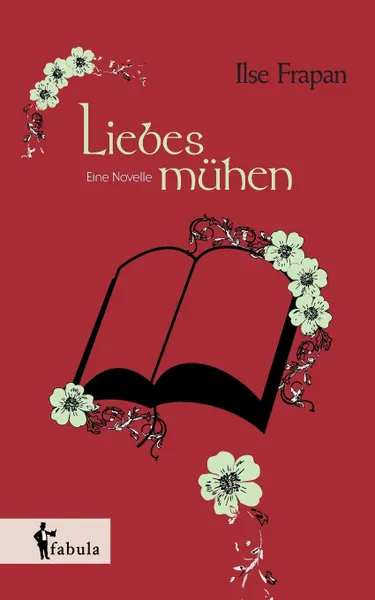 Обложка книги Liebesmuhen. Eine Novelle, Ilse Frapan