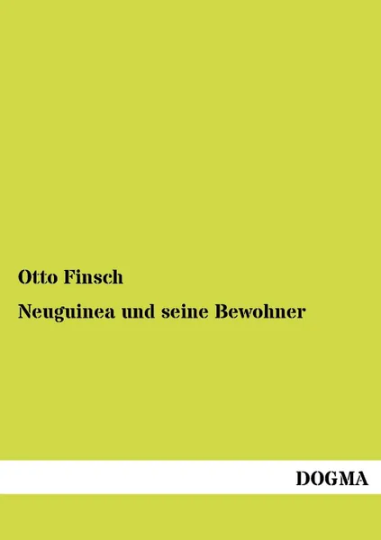 Обложка книги Neuguinea und seine Bewohner, Otto Finsch