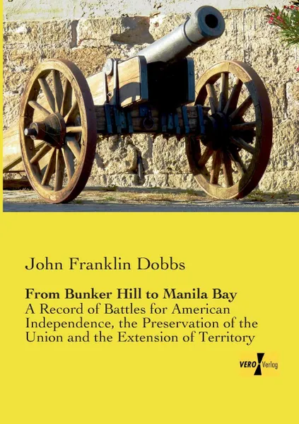 Обложка книги From Bunker Hill to Manila Bay, John Franklin Dobbs