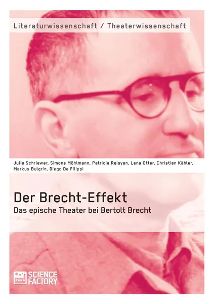 Обложка книги Der Brecht-Effekt. Das epische Theater bei Bertolt Brecht, Diego De Filippi, Markus Bulgrin, Christian Kähler