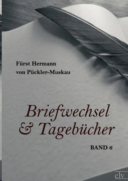 Обложка книги Briefwechsel und Tagebucher, Fürst Hermann von Pückler-Muskau