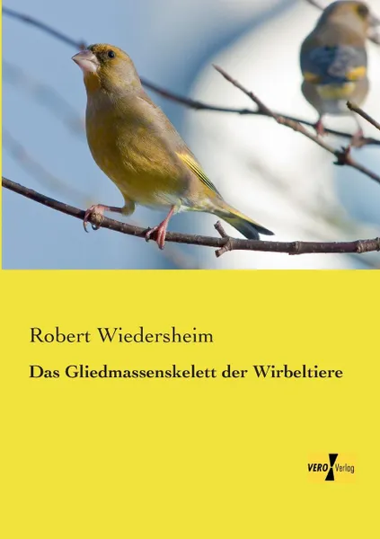 Обложка книги Das Gliedmassenskelett Der Wirbeltiere, Robert Wiedersheim