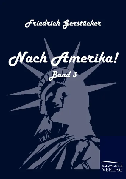 Обложка книги Nach Amerika., Friedrich Gerstäcker