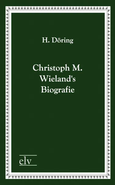 Обложка книги Christoph M. Wielands Biografie, H. D. Ring