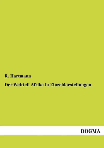 Обложка книги Der Weltteil Afrika in Einzeldarstellungen, R. Hartmann