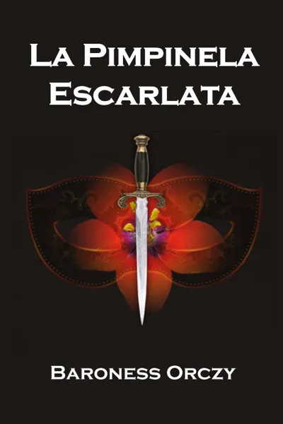 Обложка книги La Pimpinela Escarlata. The Scarlet Pimpernel, Catalan edition, Baroness Orczy