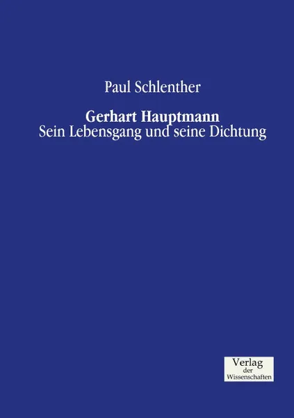 Обложка книги Gerhart Hauptmann, Paul Schlenther