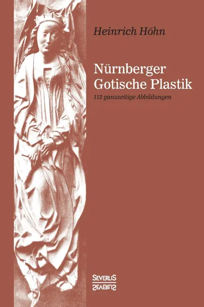 Обложка книги Nurnberger Gotische Plastik, Heinrich Höhn