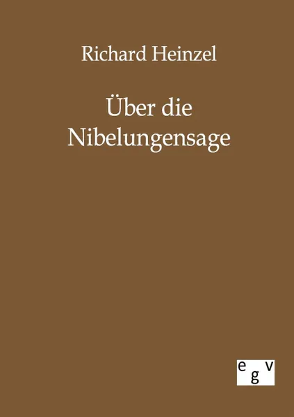 Обложка книги Uber die Nibelungensage, Richard Heinzel