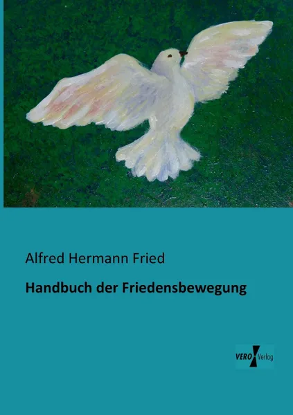 Обложка книги Handbuch Der Friedensbewegung, Alfred Hermann Fried