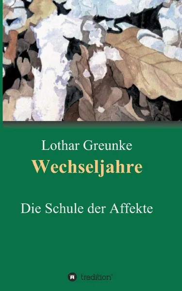 Обложка книги Wechseljahre, Lothar Greunke